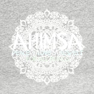 Ahimsa - Peace, Love & Respect to All Beings - Vegan Activism, Vegan Christmas, Gifts, 2023, 2024 T-Shirt